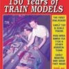 White River Productions 5 150 Years Of Train Models -- Softcover