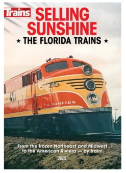 Kalmbach Publishing Company 15135 Selling Sunshine, The Florida Trains DVD