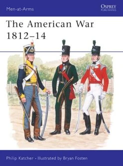 Osprey Publishing MAA 226 Men-at-Arms The American War 1812–14