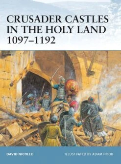 Osprey Publishing FOR 21 Fortress Crusader Castles In The Holy Land 1097–1192