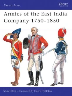 Osprey Publishing MAA 453 Men-at-Arms Armies Of The East India Company 1750–1850