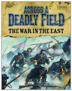 Osprey Publishing ACW 2 Across A Deadly Field: The War In The East