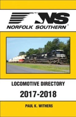 Withers Publishing 128 Norfolk Southern Locomotive Directory -- 2017-2018
